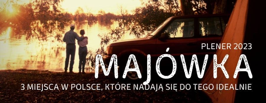 3-miejsca-na-majówkę-długi-weekend-w-plenerze