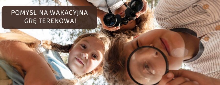 pomysl-na-gre-terenowa-z-dziecmi-przyjaciolmi-na-wakacje